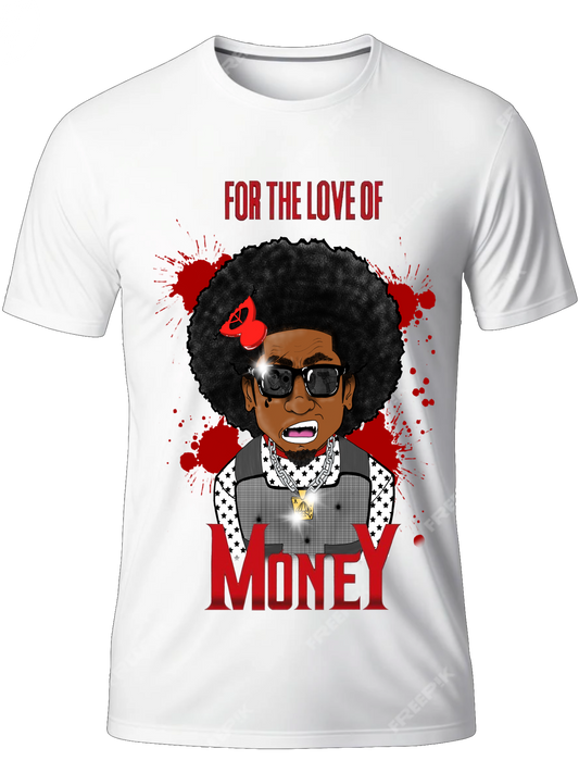 “For the Love Of Money” T-Shirt